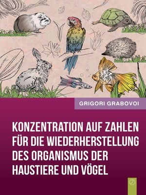 cover image of Konzentration auf Zahlen für die Wiederherstellung des Organismus der Haustiere und Vögel